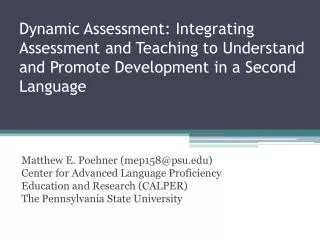Dynamic Assessment: Integrating Assessment and Teaching to Understand and Promote Development in a Second Language