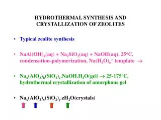 HYDROTHERMAL SYNTHESIS AND CRYSTALLIZATION OF ZEOLITES