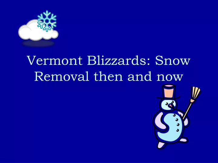 vermont blizzards snow removal then and now