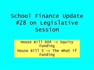 School Finance Update #28 on Legislative Session