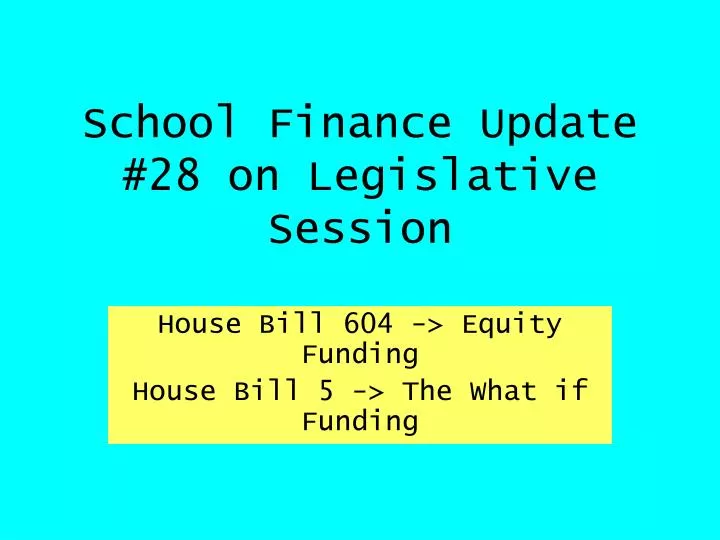school finance update 28 on legislative session