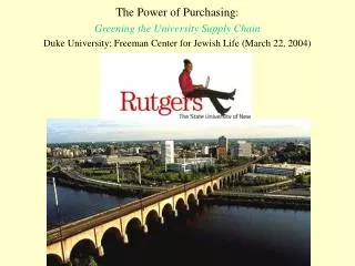 The Power of Purchasing: Greening the University Supply Chain Duke University; Freeman Center for Jewish Life (March 22,