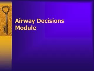 Airway Decisions Module