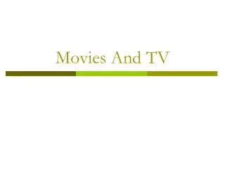 Movies And TV