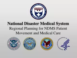 National Disaster Medical System Regional Planning for NDMS Patient Movement and Medical Care