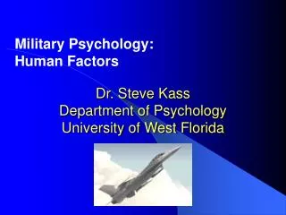 Dr. Steve Kass Department of Psychology University of West Florida