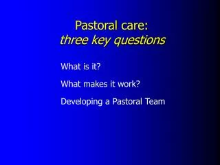 Pastoral care: three key questions