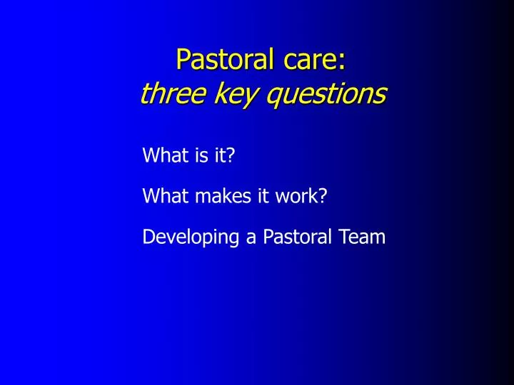 pastoral care three key questions