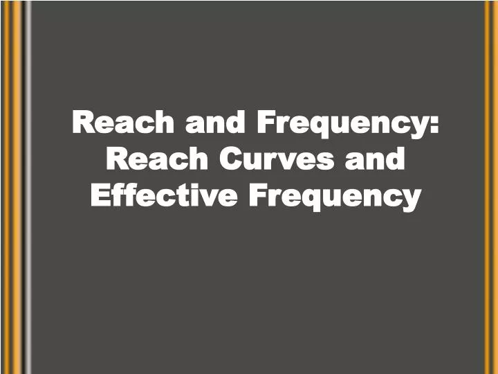 reach and frequency reach curves and effective frequency
