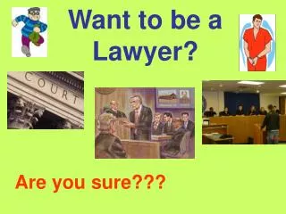 Want to be a Lawyer?
