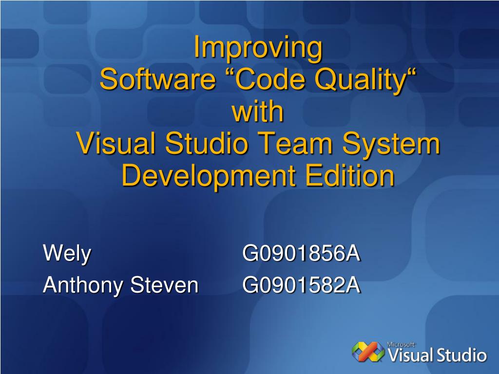PPT - Improving Software “Code Quality“ with Visual Studio Team System ...