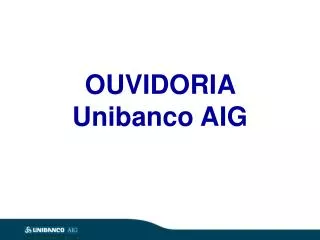 OUVIDORIA Unibanco AIG