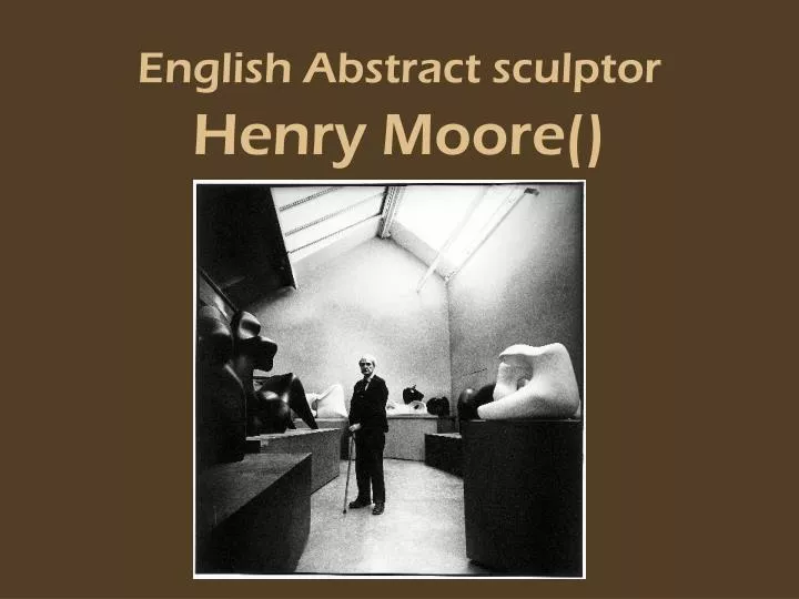 english abstract sculptor henry moore