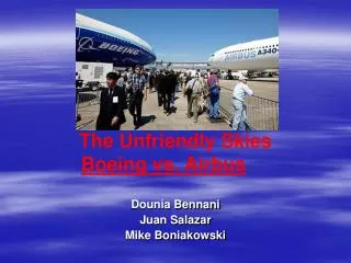 The Unfriendly Skies Boeing vs. Airbus