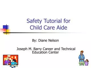 Safety Tutorial for Child Care Aide