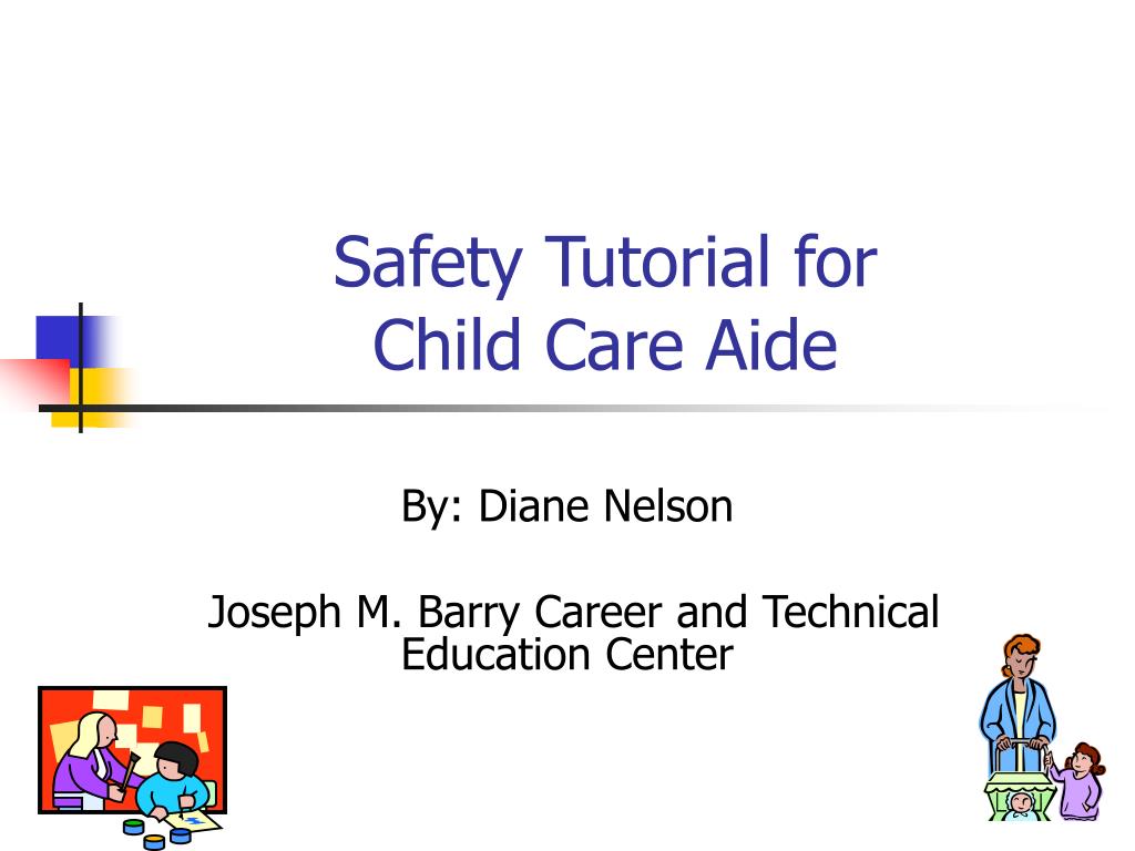 PPT - Safety Tutorial for Child Care Aide PowerPoint Presentation, free ...