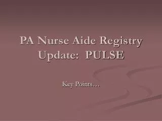 PA Nurse Aide Registry Update: PULSE