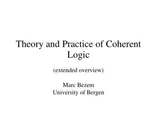 Theory and Practice of Coherent Logic