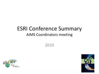ESRI Conference Summary AIMS Coordinators meeting