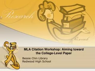 MLA Citation Workshop: Aiming toward the College-Level Paper