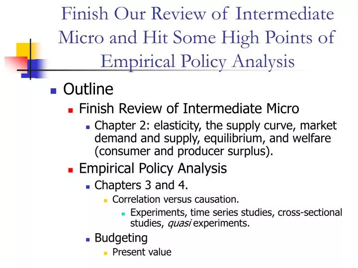 finish our review of intermediate micro and hit some high points of empirical policy analysis