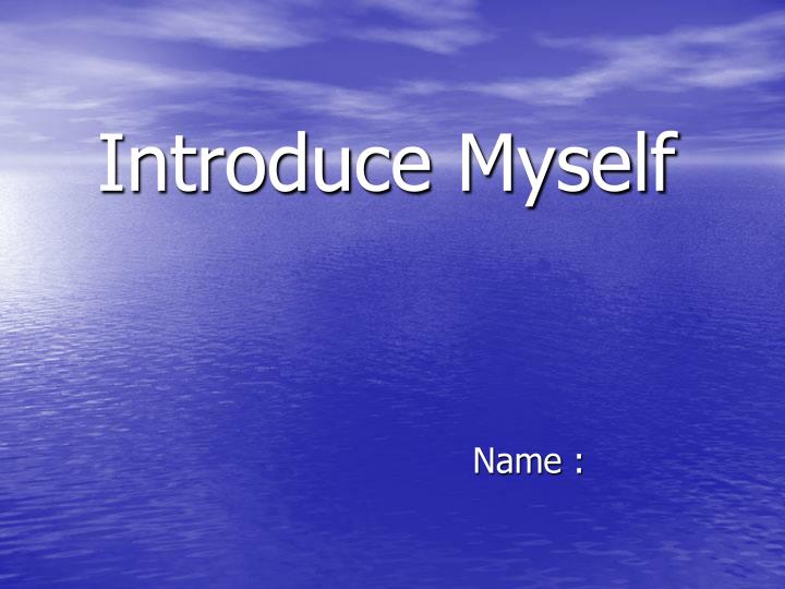 introduce myself