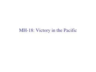 MH-18: Victory in the Pacific