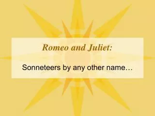 Romeo and Juliet: