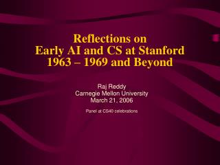 Reflections on Early AI and CS at Stanford 1963 – 1969 and Beyond