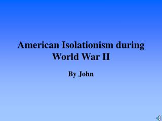American Isolationism during World War II