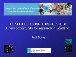 THE SCOTTISH LONGITUDINAL STUDY A new opportunity for research in Scotland