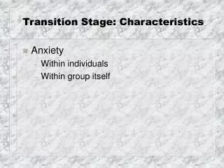 Transition Stage: Characteristics