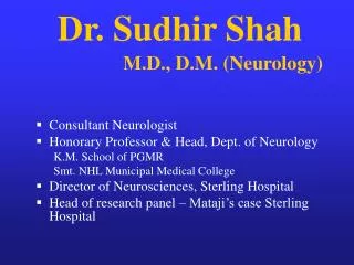 Dr. Sudhir Shah M.D., D.M. (Neurology)