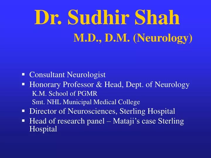dr sudhir shah m d d m neurology