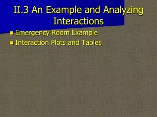 II.3 An Example and Analyzing Interactions