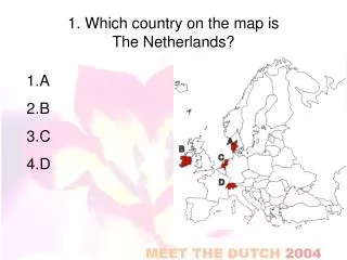 1. Which country on the map is The Netherlands?