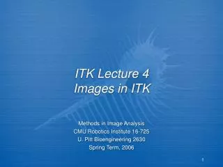 ITK Lecture 4 Images in ITK