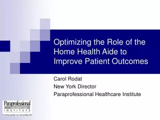 Optimizing the Role of the Home Health Aide to Improve Patient Outcomes