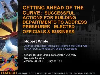 GETTING AHEAD OF THE CURVE: SUCCESSFUL ACTIONS FOR BUILDING DEPARTMENTS TO ADDRESS PRESSURES - ELECTED OFFICIALS &amp;