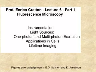 Prof. Enrico Gratton - Lecture 6 - Part 1 Fluorescence Microscopy Instrumentation     Light Sources: