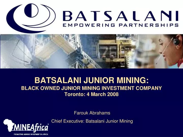 batsalani junior mining black owned junior mining investment company toronto 4 march 2008