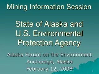 Mining Information Session State of Alaska and U.S. Environmental Protection Agency