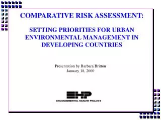 COMPARATIVE RISK ASSESSMENT: SETTING PRIORITIES FOR URBAN ENVIRONMENTAL MANAGEMENT IN DEVELOPING COUNTRIES