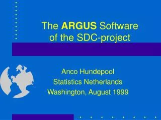 The ARGUS Software of the SDC-project