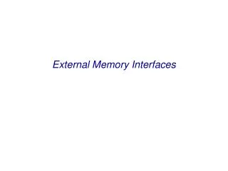 External Memory Interfaces