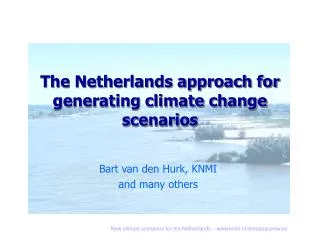 The Netherlands approach for generating climate change scenarios