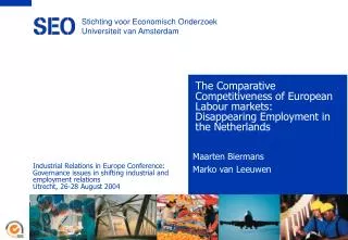 The Comparative Competitiveness of European Labour markets: Disappearing Employment in the Netherlands