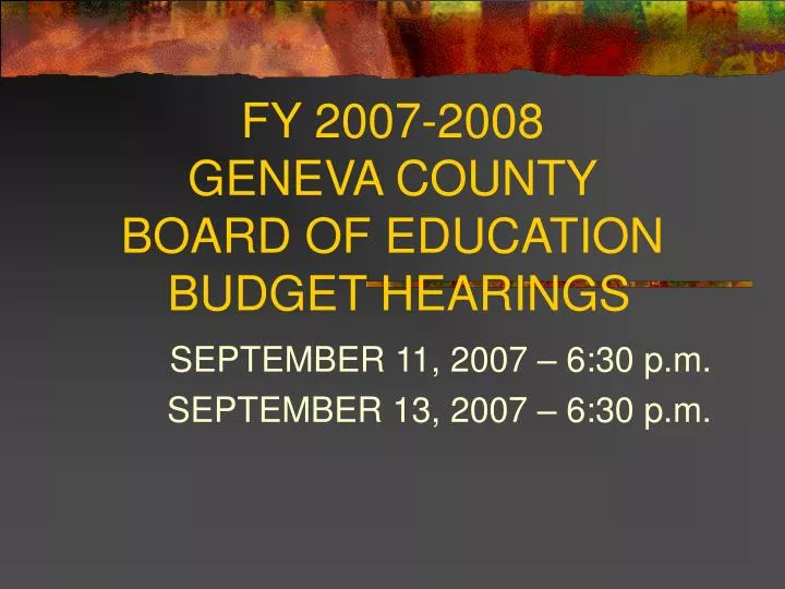 fy 2007 2008 geneva county board of education budget hearings