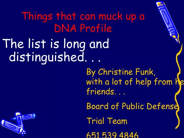 things that can muck up a dna profile