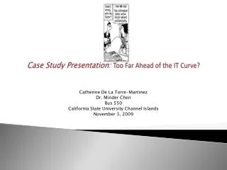 Case Study Presentation: Too Far Ahead of the IT Curve?